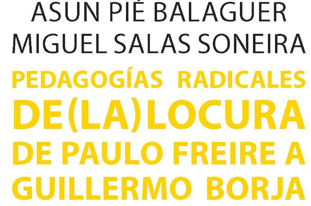 Pedagogías radicales de (la) locura. De Paulo Freire a Guillermo Borja