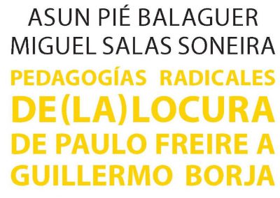 Pedagogías radicales de (la) locura. De Paulo Freire a Guillermo Borja