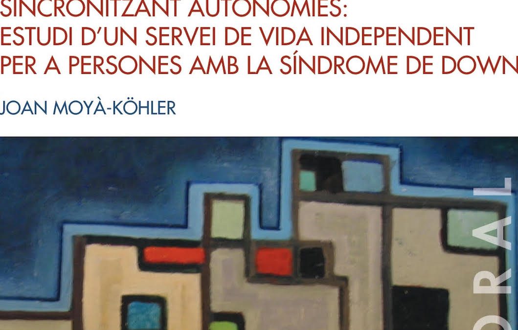 Sincronitzant autonomies: estudi d’un servei de vida independent per a persones amb la síndrome de Down