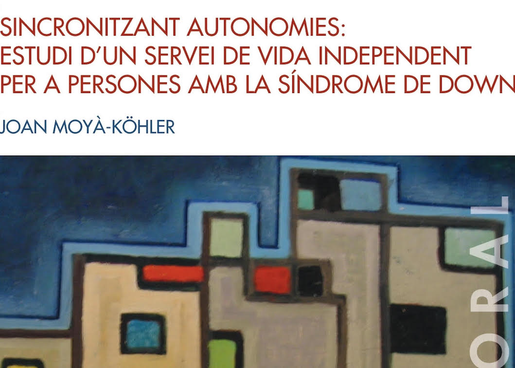 Sincronitzant autonomies: estudi d’un servei de vida independent per a persones amb la síndrome de Down