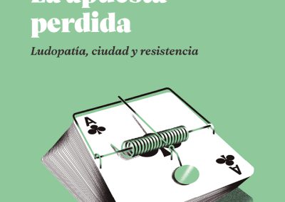 L’aposta perduda. Ludopatia, ciutat i resistència