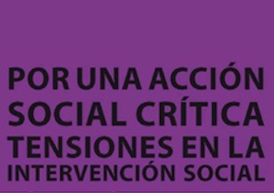 Por una acción social crítica. Tensiones en la intervención social