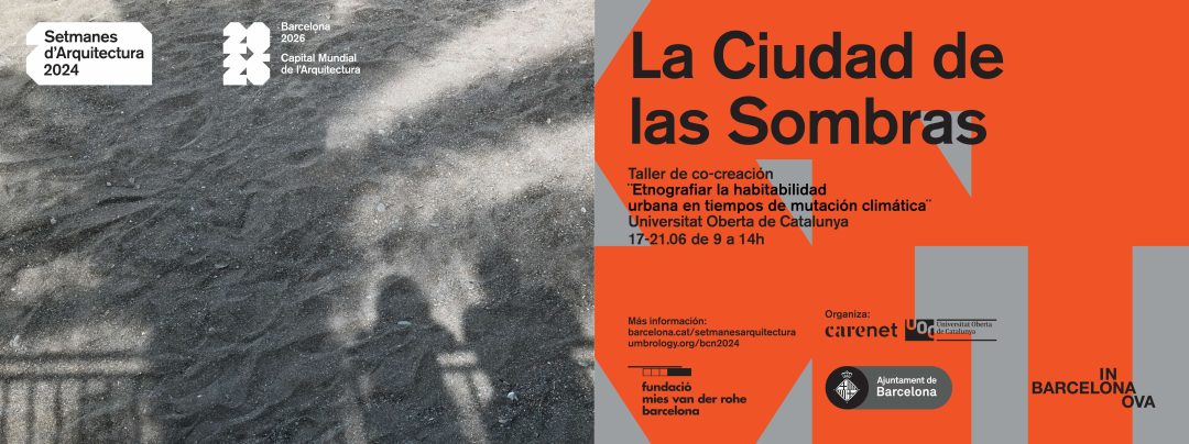La ciudad de las sombras: Etnografiar la habitabilidad urbana en tiempos de mutación climática (17-21 de junio de 2024)