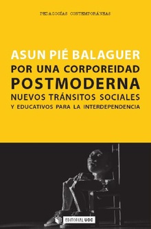 Por una Corporeidad Postmoderna. Nuevos tránsitos sociales y educativos para la interdependencia